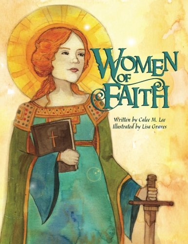 Women Of Faith Saints And Martyrs Of The Christian Faith (women In History) [Paperback]