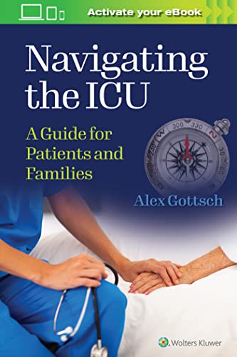 Navigating the ICU A Guide for Patients and Families [Paperback]