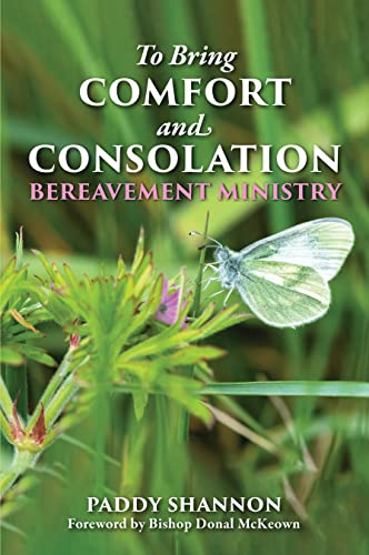 To Bring Comfort and Consolation Bereavement Ministry [Paperback]