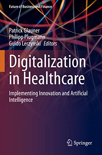 Digitalization in Healthcare Implementing Innovation and Artificial Intelligenc [Paperback]