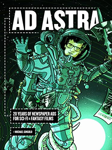 Ad Astra 20 Years of Newspaper Ads for Sci-Fi & Fantasy Films [Hardcover]