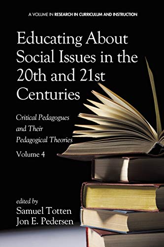 Educating About Social Issues In The 20th And 21st Centuries Critical Pedagogue [Paperback]