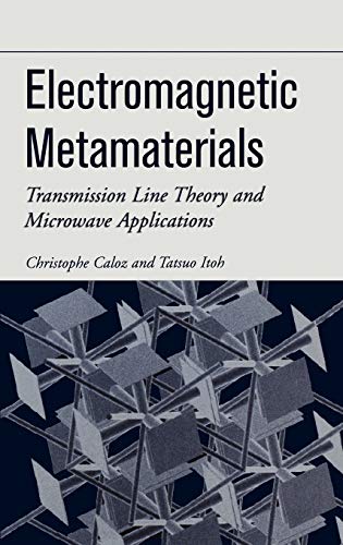 Electromagnetic Metamaterials Transmission Line Theory and Microwave Applicatio [Hardcover]