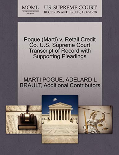 Pogue V. Retail Credit Co. U. S. Supreme Court Transcript of Record with Support [Paperback]