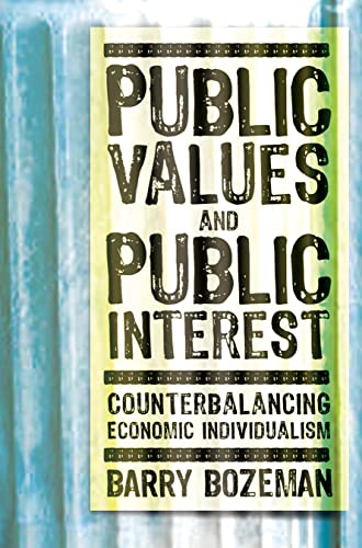 Public Values And Public Interest Counterbalancing Economic Individualism (publ [Paperback]