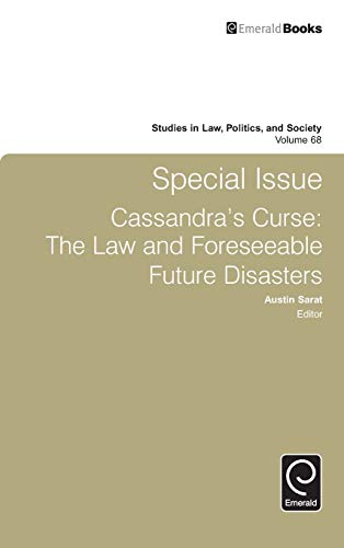 Special Issue Cassandra's Curse The Law And Foreseeable Future Disasters (stud [Hardcover]