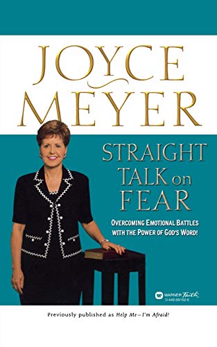 Straight Talk on Fear Overcoming Emotional Battles with the Power of God&39s  [Paperback]
