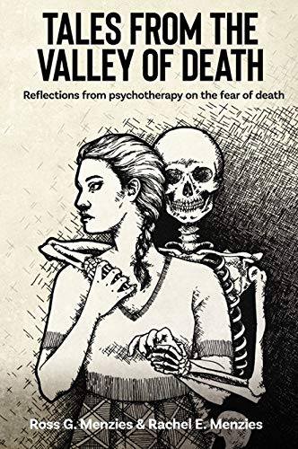 Tales from the Valley of Death Reflections from psychotherapy on the fear of de [Hardcover]