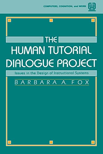 The Human Tutorial Dialogue Project Issues in the Design of instructional Syste [Paperback]