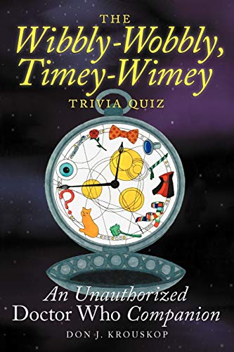 The Wibbly-Wobbly, Timey-Wimey Trivia Quiz An Unauthorized Doctor Who Companion [Paperback]