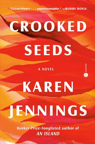Crooked Seeds A Novel [Hardcover]