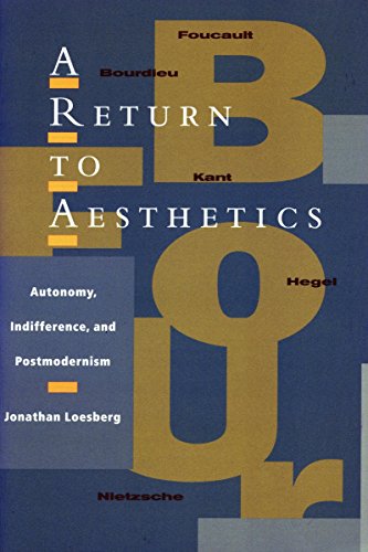 A Return to Aesthetics Autonomy, Indifference, and Postmodernism [Hardcover]