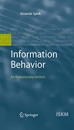Information Behavior An Evolutionary Instinct [Paperback]