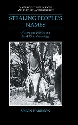 Stealing People's Names History and Politics in a Sepik River Cosmology [Hardcover]