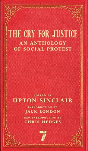 The Cry for Justice An Anthology of Social Protest [Paperback]