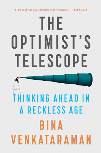 The Optimist's Telescope Thinking Ahead in a Reckless Age [Paperback]