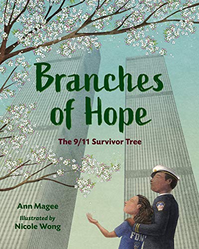 Branches of Hope The 9/11 Survivor Tree [Hardcover]