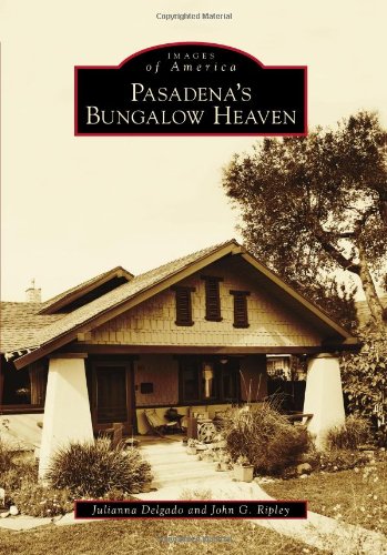Pasadena's Bungalow Heaven [Paperback]