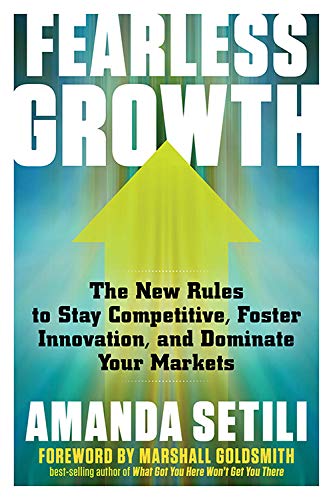 Fearless Growth The New Rules To Stay Competitive, Foster Innovation, And Domin [Paperback]