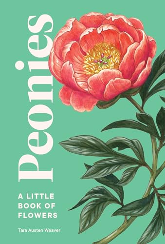 Peonies A Little Book of Flowers [Hardcover]