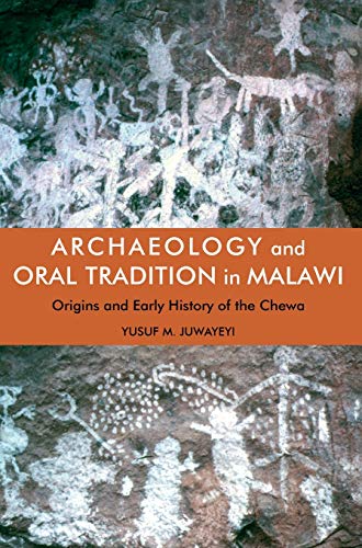 Archaeology and Oral Tradition in Malawi Origins and Early History of the Chewa [Hardcover]