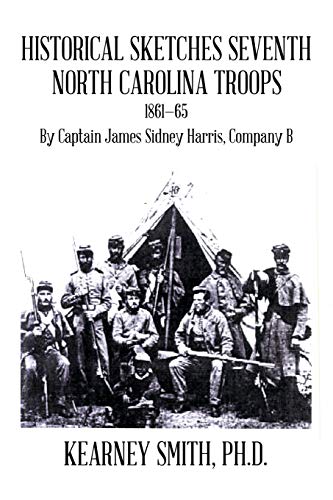 Historical Sketches Seventh North Carolina Troops 1861-65 By Captain James Sidn [Paperback]