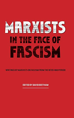 Marxists in the Face of Fascism Writings by Marxists on Fascism From the Inter- [Hardcover]