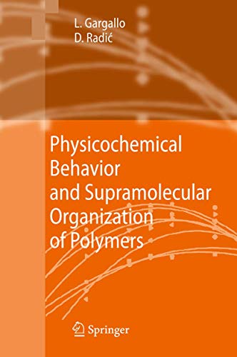 Physicochemical Behavior and Supramolecular Organization of Polymers [Hardcover]