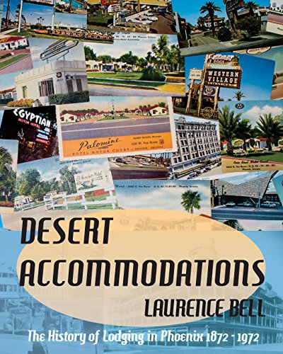 Desert Accommodations The History Of Lodging In Phoenix 1872 - 1972 [Paperback]