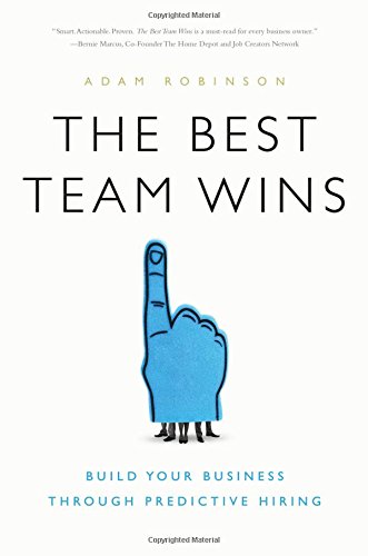The Best Team Wins Build Your Business Through Predictive Hiring [Hardcover]