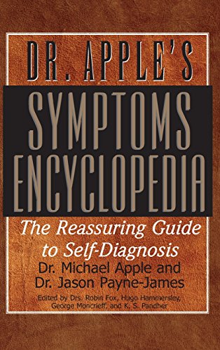 Dr. Apple's Symptoms Encyclopedia The Reassuring Guide to Self-Diagnosis [Hardcover]