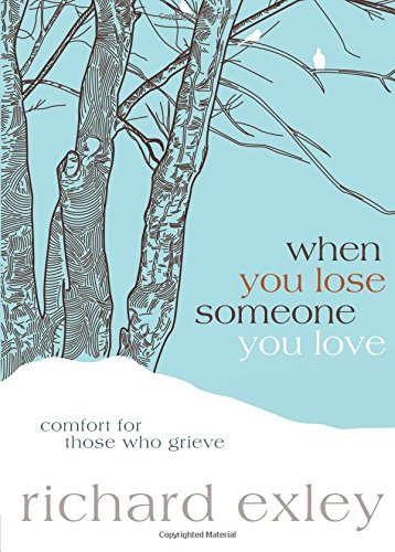 When You Lose Someone You Love Comfort For Those Who Grieve [Paperback]