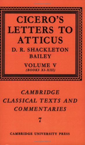 Cicero Letters to Atticus Volume 5, Books 11-13 [Paperback]