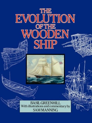 The Evolution Of The Wooden Ship [Paperback]