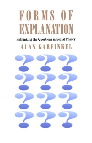 Forms of Explanation Rethinking the Questions in Social Theory [Paperback]