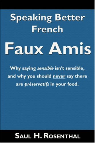 Speaking Better French Faux Amis [Paperback]