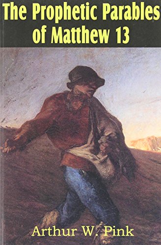 The Prophetic Parables Of Matthew 13 [Paperback]