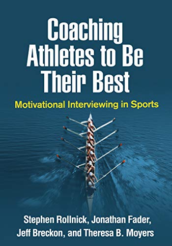 Coaching Athletes to Be Their Best Motivational Interviewing in Sports [Paperback]