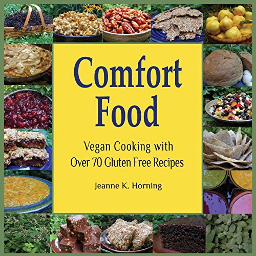 Comfort Food Vegan Cooking With Over 70 Gluten Free Recipes [Paperback]