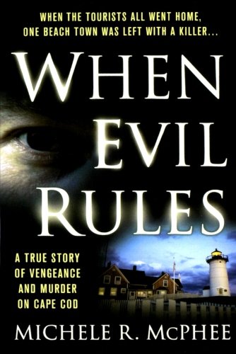 When Evil Rules Vengeance and Murder on Cape Cod [Paperback]