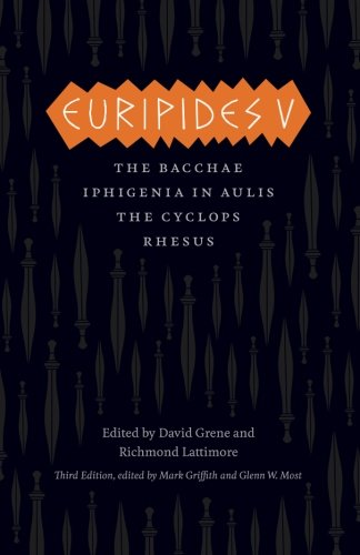 Euripides V: Bacchae, Iphigenia in Aulis, The Cyclops, Rhesus [Paperback]