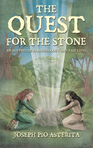 The Quest For The Stone An Adventure In Archeology And Past Lives [Paperback]