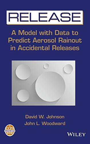 RELEASE A Model with Data to Predict Aerosol Rainout in Accidental Releases [Hardcover]