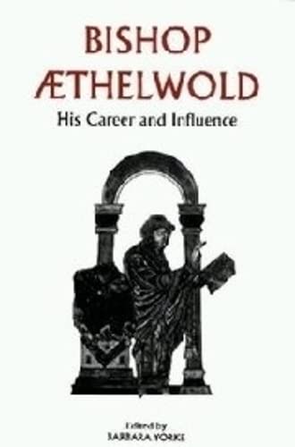 Bishop Aethelwold His Career and Influence [Paperback]