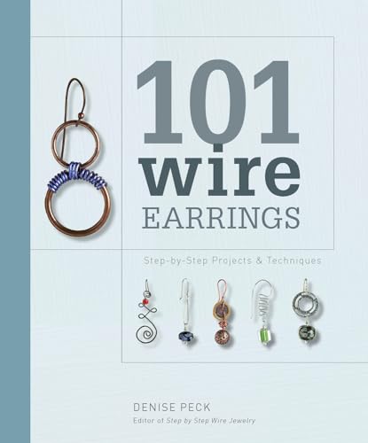 101 Wire Earrings Step-by-Step Projects &amp Techniques [Paperback]