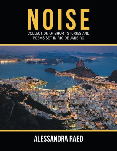 Noise  Collection of Short Stories and Poems Set in Rio de Janeiro [Paperback]