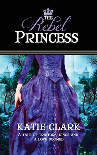 The Rebel Princess [Paperback]