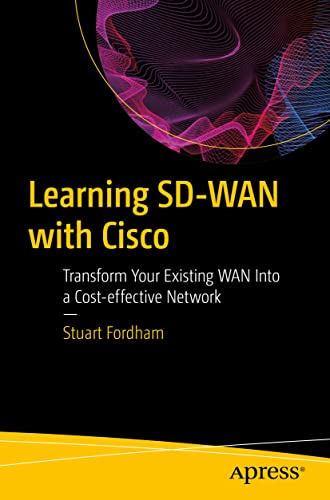 Learning SD-WAN with Cisco Transform Your Existing WAN Into a Cost-effective Ne [Paperback]