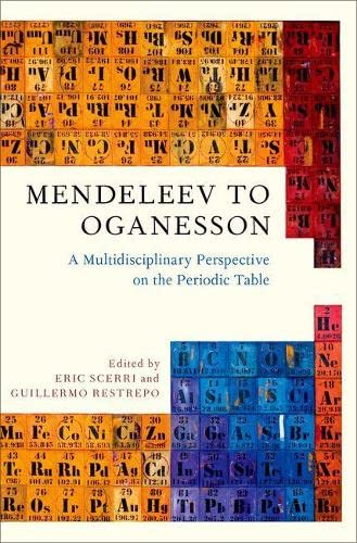 Mendeleev to Oganesson: A Multidisciplinary Perspective on the Periodic Table [Hardcover]