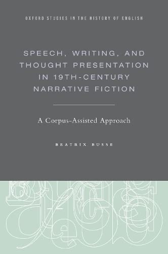 Speech, Writing, and Thought Presentation in 19th-Century Narrative Fiction: A C [Hardcover]